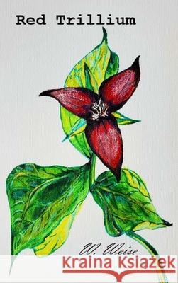 Red Trillium W Weise 9781678039448 Lulu.com - książka