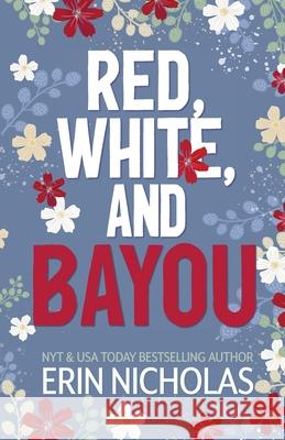 Red, White, and Bayou Erin Nicholas 9781967534173 En Fiction, Inc - książka