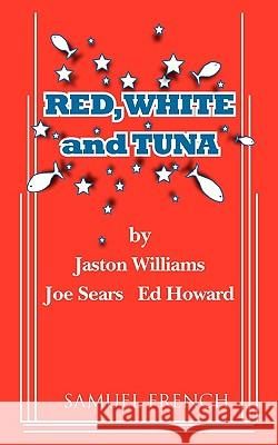 Red, White and Tuna Jaston Williams Joe Sears Ed Howard 9780573696732 Samuel French Trade - książka