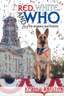 Red, White, and Who Joann Morris Matthews 9781483617510 Xlibris Corporation - książka