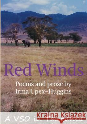 Red Winds: A VSO in Tanzania Irma Upex-Huggins 9781911587071 Palewell Press Ltd - książka