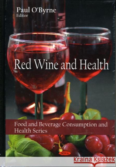 Red Wine & Health Paul O'Byrne 9781606927182 Nova Science Publishers Inc - książka