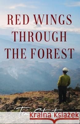 Red Wings Through the Forest Tim Stanton 9781953912299 Words Matter Publishing - książka