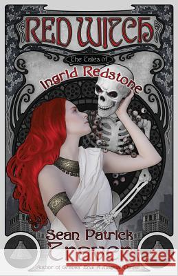 Red Witch: The Tales of Ingrid Redstone Sean Patrick Traver 9780985597115 Rocket Surgery Books - książka