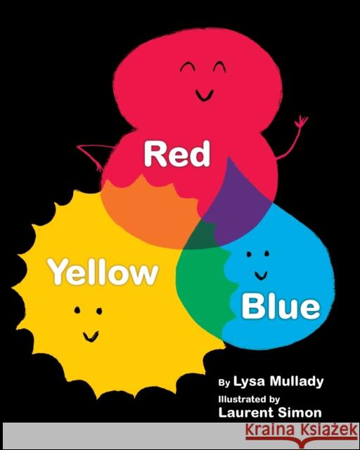 Red Yellow Blue Lysa Mullady Laurent Simon 9781433830303 Magination Press - książka