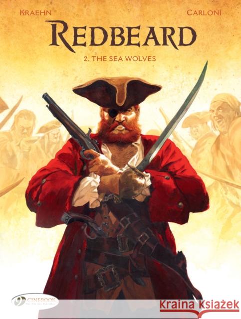 Redbeard Vol. 2: The Sea Wolves Jean-Charles Kraehn 9781800441095 Cinebook Ltd - książka