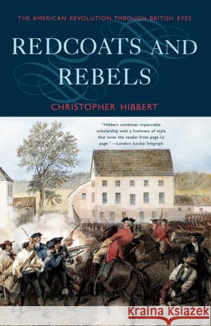 Redcoats and Rebels: The American Revolution Through British Eyes Hibbert, Christopher 9780393322934 W. W. Norton & Company - książka