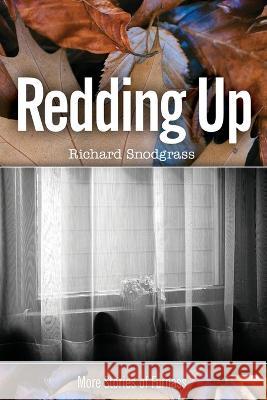 Redding Up Richard Snodgrass   9781736599471 Calling Crow Press - książka