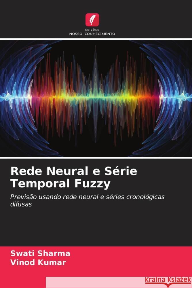 Rede Neural e Série Temporal Fuzzy Sharma, Swati, Kumar, Vinod 9786205016589 Edições Nosso Conhecimento - książka