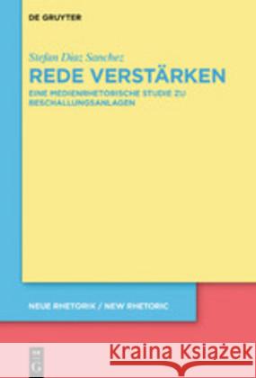 Rede Verstärken: Eine Medienrhetorische Studie Zu Beschallungsanlagen Diaz Sanchez, Stefan 9783110675948 de Gruyter - książka