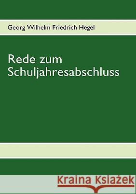 Rede zum Schuljahresabschluss Georg Wilhelm Friedrich Hegel 9783837060058 Bod - książka