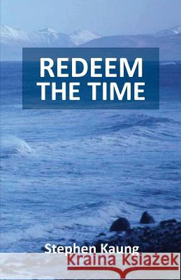 Redeem the Time Stephen Kaung 9781942521631 Christian Testimony Ministry - książka