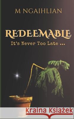 Redeemable: It's Never Too Late M Lian 9798867287672 Independently Published - książka