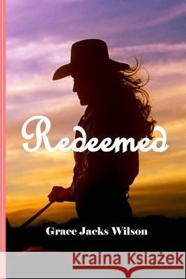 Redeemed Grace Jacks Wilson 9781548503451 Createspace Independent Publishing Platform - książka