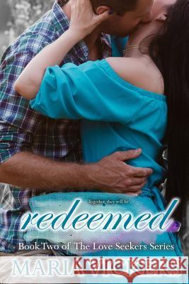 Redeemed: Book Two of the Love Seekers Series Maria Vickers T. E. Black Shana Vanterpool 9781544057514 Createspace Independent Publishing Platform - książka