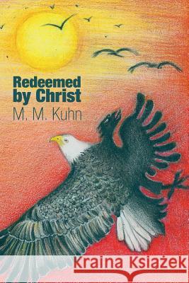Redeemed by Christ M. M. Kuhn 9781460234020 FriesenPress - książka
