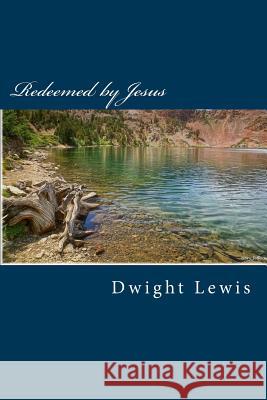 Redeemed by Jesus Dwight Lewis Anne Skinner 9781536899283 Createspace Independent Publishing Platform - książka