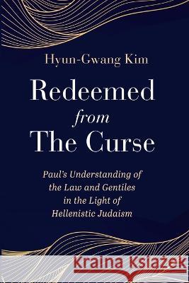 Redeemed from the Curse Hyun-Gwang Kim 9781666760552 Wipf & Stock Publishers - książka