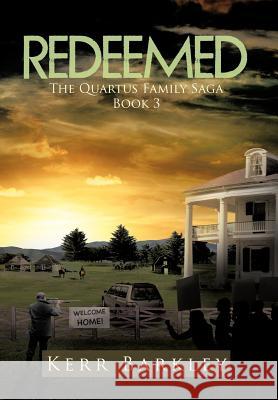 Redeemed: The Quartus Family Saga Book 3 Barkley, Kerr 9781477287330 Authorhouse - książka