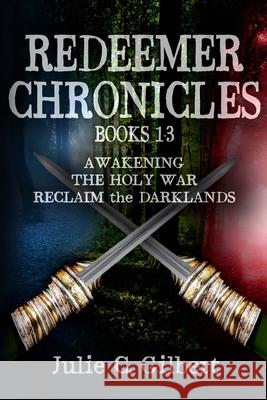 Redeemer Chronicles Books 1-3 Julie C. Gilbert 9781986847865 Createspace Independent Publishing Platform - książka