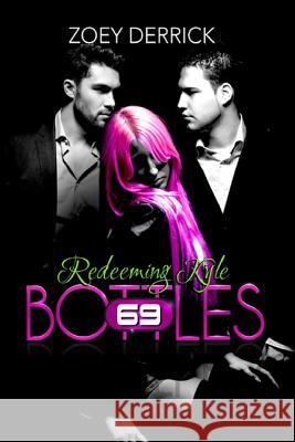 Redeeming Kyle: 69 Bottles #3 Zoey Derrick 9780996259811 Zoey Derrick Publishing - książka