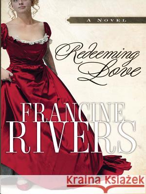 Redeeming Love Francine Rivers 9781594151514 Walker & Company - książka