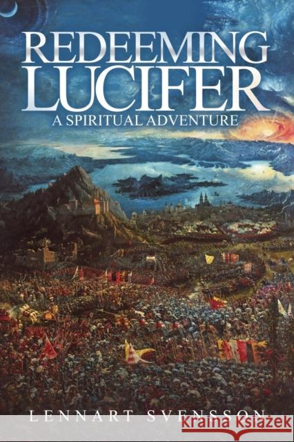 Redeeming Lucifer: A spiritual adventure Svensson, Lennart 9781910027202 Local Legend - książka