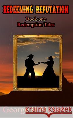 Redeeming Reputation: Redemption Tales Book One George H. McVe 9781475247183 Createspace - książka