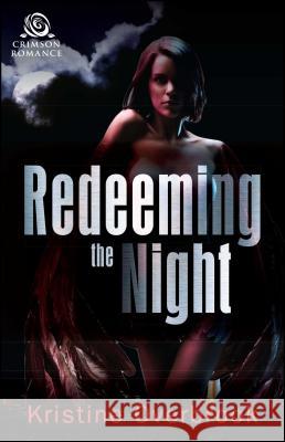 Redeeming the Night Kristine Overbrook 9781440593499 Crimson Romance - książka