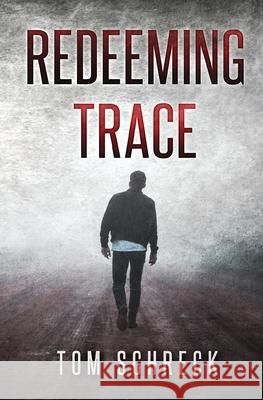 Redeeming Trace Tom Schreck 9781971208206 Gloves Off Publishing - książka