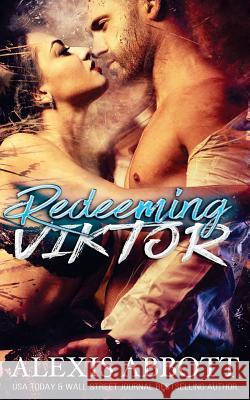 Redeeming Viktor Alexis Abbott Alex Abbott 9781545531334 Createspace Independent Publishing Platform - książka