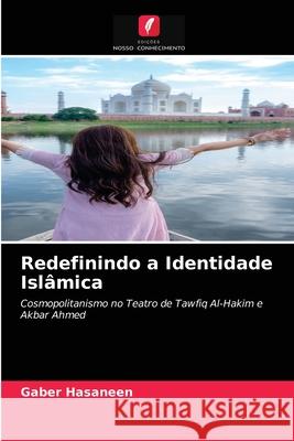Redefinindo a Identidade Islâmica Gaber Hasaneen 9786203168600 International Book Market Service Ltd - książka