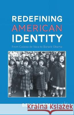 Redefining American Identity: From Cabeza de Vaca to Barack Obama Ben Railton B. Railton 9781349294213 Palgrave MacMillan - książka