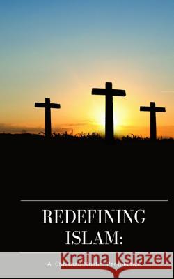 Redefining Islam: A Christian Muslim Perspective Ethan Toney 9781793141286 Independently Published - książka