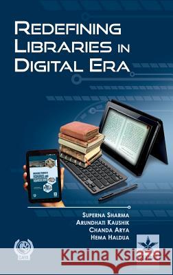 Redefining Libraries in Digital Era Superna &. Kaushik Arundhati &. Sharma 9789351300939 Daya Pub. House - książka