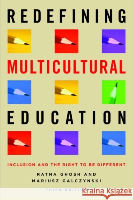 Redefining Multicultural Education: Inclusion and the Right to be Different Ratna Ghosh Mariusz Galczynski  9781551306285 Brown Bear Press - książka
