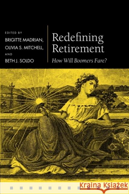 Redefining Retirement: How Will Boomers Fare? Madrian, Brigitte 9780199230778 OXFORD UNIVERSITY PRESS - książka