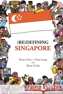 (Re)Defining Singapore Fiong Leung Bianca Cheo Tai Ho Woon 9789819824809 World Scientific Publishing Company - książka