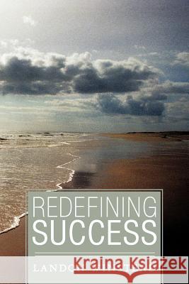 Redefining Success Landon Winstead 9781462400379 Inspiring Voices - książka