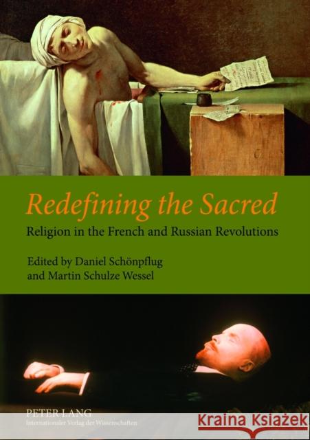 Redefining the Sacred: Religion in the French and Russian Revolutions Schönpflug, Daniel 9783631572184 Lang, Peter, Gmbh, Internationaler Verlag Der - książka