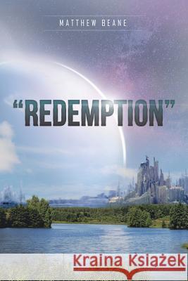 Redemption Matthew Beane 9781514478189 Xlibris - książka
