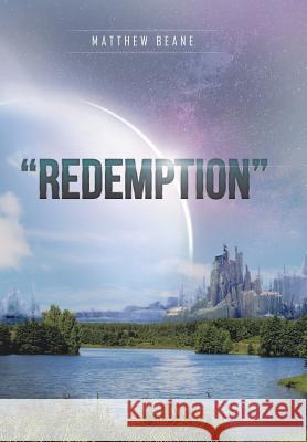 Redemption Matthew Beane 9781514478196 Xlibris - książka