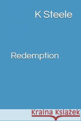 Redemption K. Steele 9781717885111 Independently Published - książka