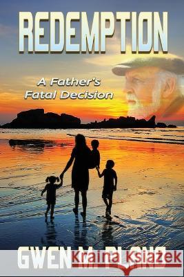 Redemption: A Father\'s Fatal Decision Gwen M. Plano 9781958922163 Fresh Ink Group - książka