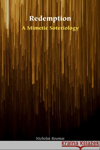 Redemption: A Mimetic Soteriology Nicholas Roumas 9781531510558 Fordham University Press - książka