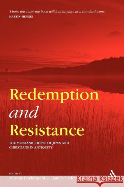 Redemption and Resistance: The Messianic Hopes of Jews and Christians in Antiquity Bockmuehl, Markus 9780567030443  - książka