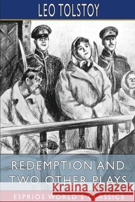 Redemption and Two Other Plays (Esprios Classics) Leo Tolstoy 9781006473920 Blurb - książka