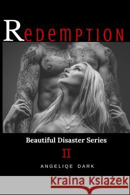 Redemption: Beautiful Disaster Angeliqe Dark 9781523639298 Createspace Independent Publishing Platform - książka