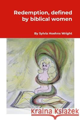 Redemption, defined by biblical women Sylvia Hoehn 9781304582386 Lulu.com - książka
