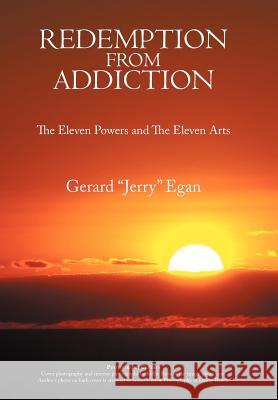 Redemption from Addiction: The Eleven Powers and the Eleven Arts Egan, Gerard Jerry 9781467834421 Authorhouse - książka